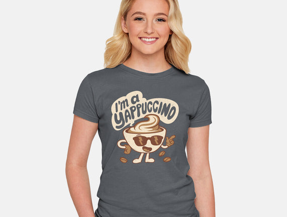 I'm A Yappuccino