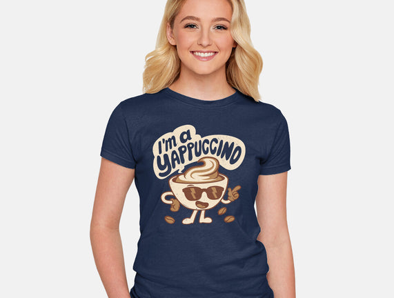 I'm A Yappuccino