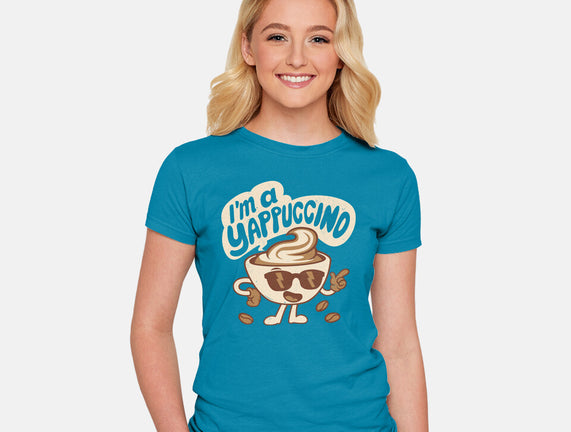 I'm A Yappuccino