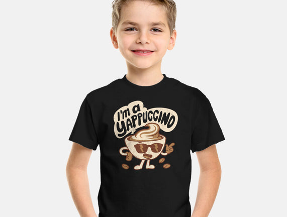 I'm A Yappuccino
