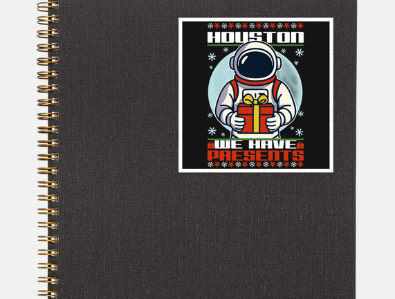 Houston We Have Presents