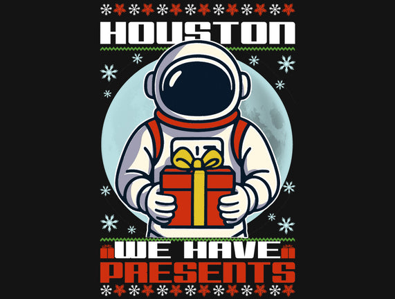 Houston We Have Presents