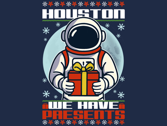 Houston We Have Presents