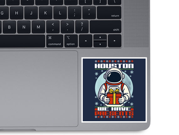 Houston We Have Presents