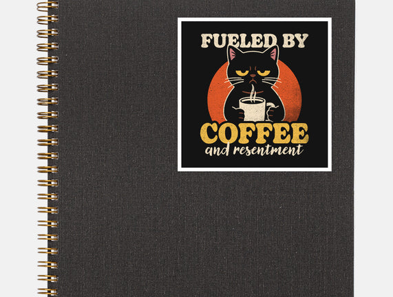 Fueled By Coffee And Resentment