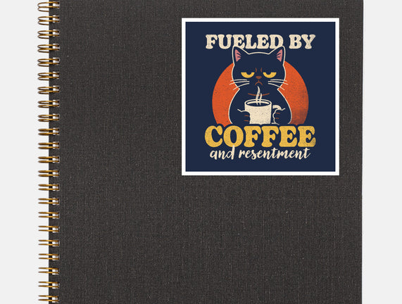 Fueled By Coffee And Resentment