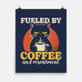 Fueled By Coffee And Resentment-None-Matte-Poster-Popnotic