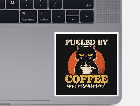 Fueled By Coffee And Resentment