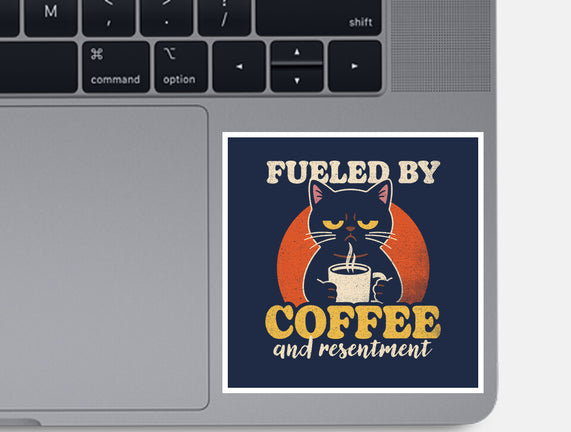 Fueled By Coffee And Resentment