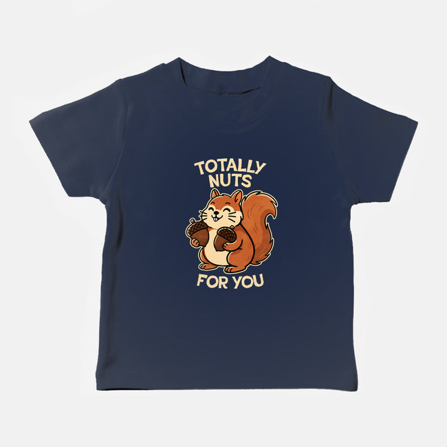 Totally Nuts-Baby-Basic-Tee-fanfreak1