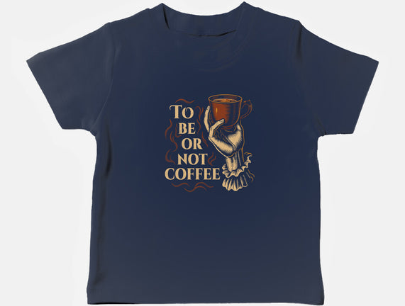 To Be Or Not Coffee