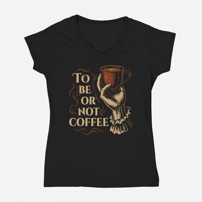 To Be Or Not Coffee-Womens-V-Neck-Tee-Tronyx79