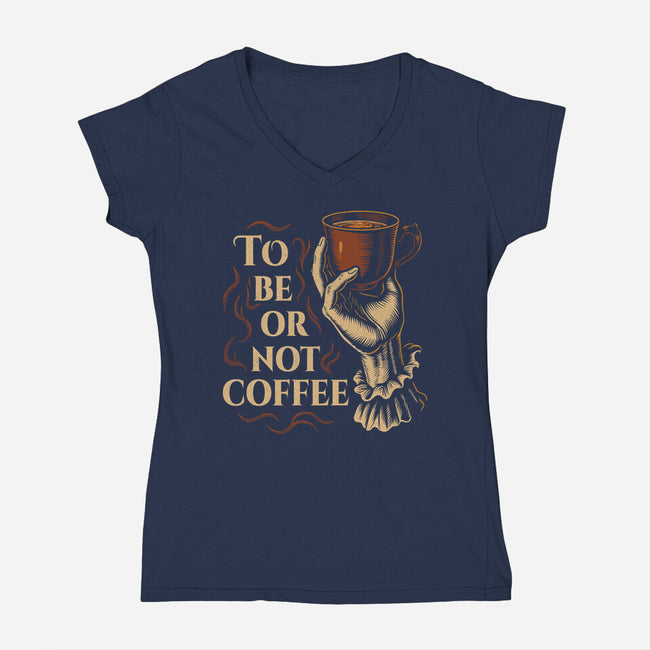 To Be Or Not Coffee-Womens-V-Neck-Tee-Tronyx79