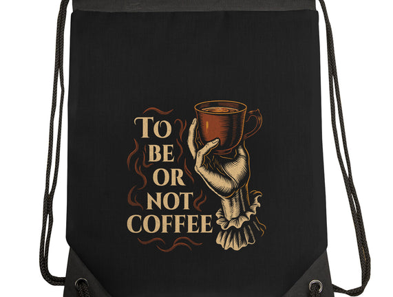 To Be Or Not Coffee