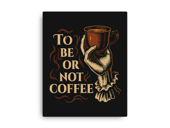 To Be Or Not Coffee