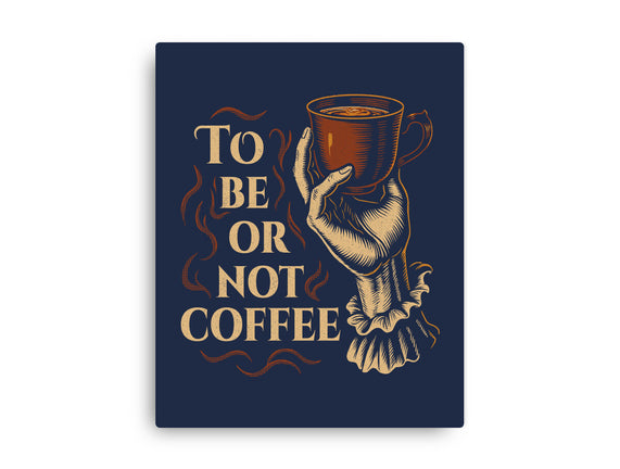 To Be Or Not Coffee