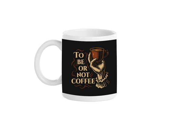 To Be Or Not Coffee