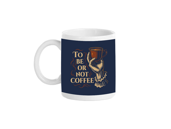 To Be Or Not Coffee