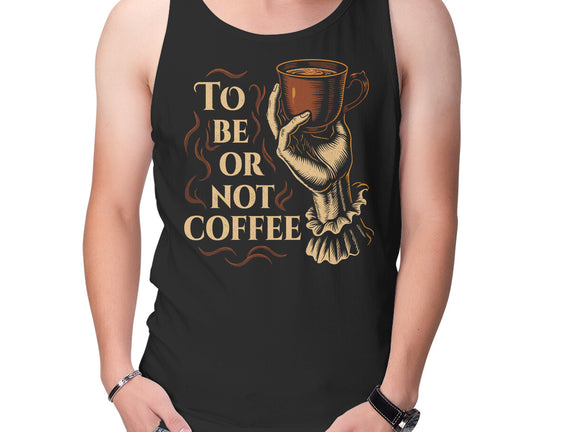 To Be Or Not Coffee