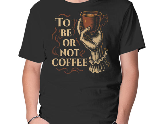 To Be Or Not Coffee