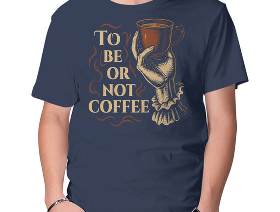 To Be Or Not Coffee