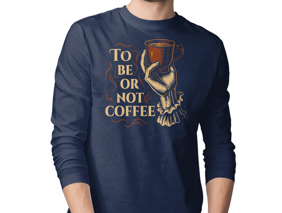 To Be Or Not Coffee