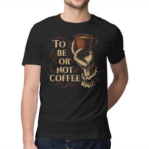 To Be Or Not Coffee