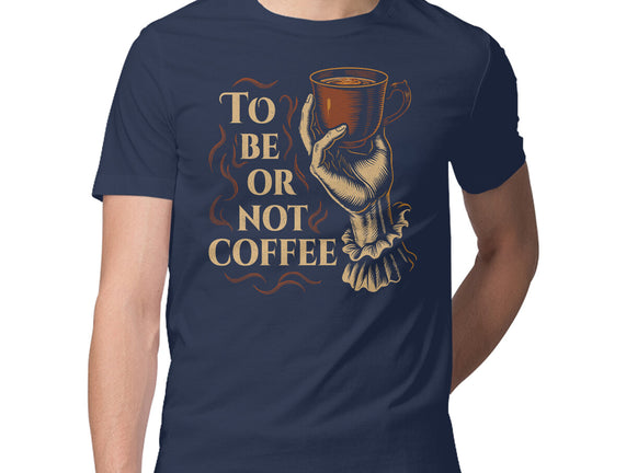 To Be Or Not Coffee