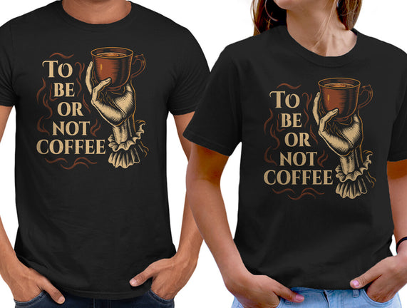 To Be Or Not Coffee