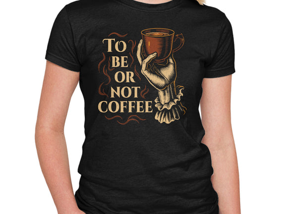 To Be Or Not Coffee