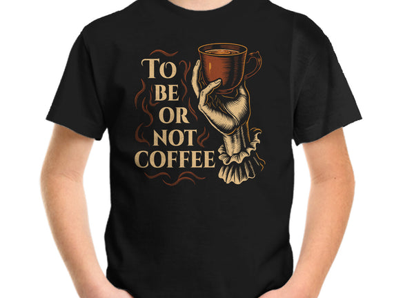 To Be Or Not Coffee