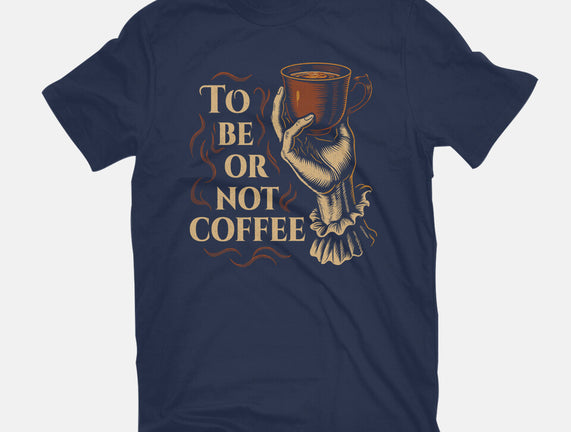 To Be Or Not Coffee
