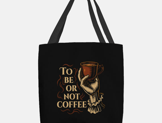 To Be Or Not Coffee