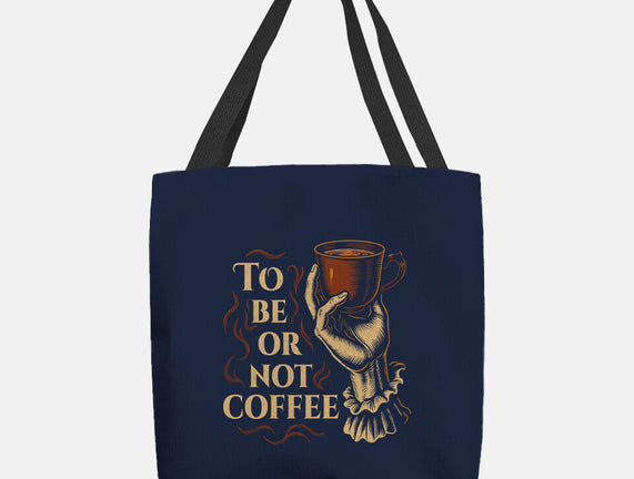 To Be Or Not Coffee