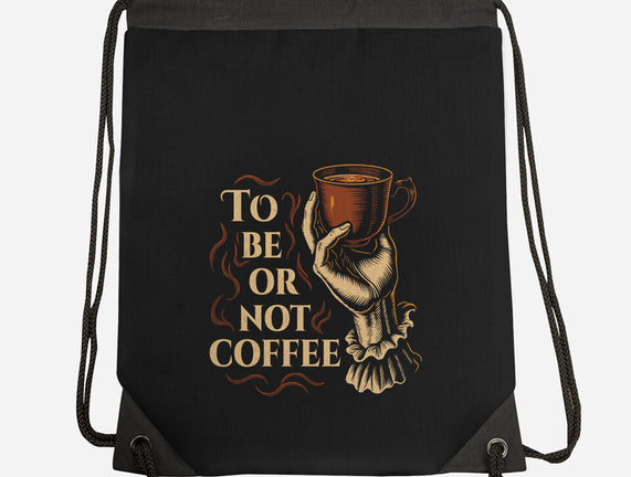 To Be Or Not Coffee