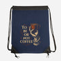 To Be Or Not Coffee-None-Drawstring-Bag-Tronyx79