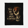 To Be Or Not Coffee-None-Fleece-Blanket-Tronyx79