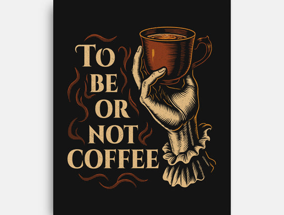 To Be Or Not Coffee