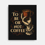 To Be Or Not Coffee-None-Stretched-Canvas-Tronyx79