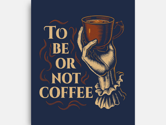 To Be Or Not Coffee