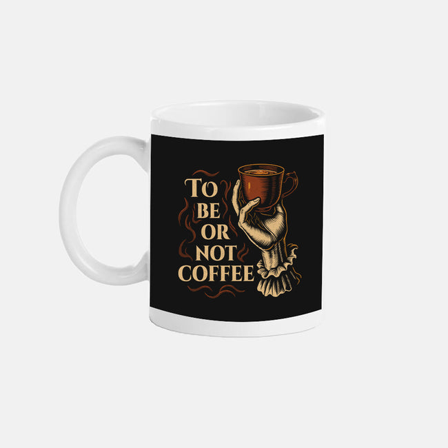 To Be Or Not Coffee-None-Mug-Drinkware-Tronyx79