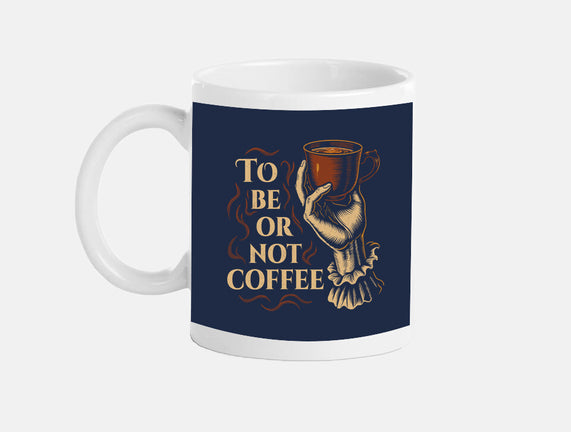 To Be Or Not Coffee