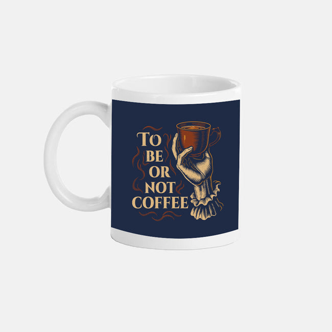 To Be Or Not Coffee-None-Mug-Drinkware-Tronyx79