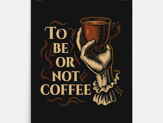 To Be Or Not Coffee
