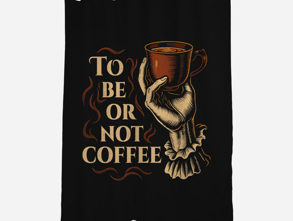 To Be Or Not Coffee