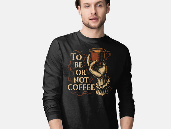 To Be Or Not Coffee