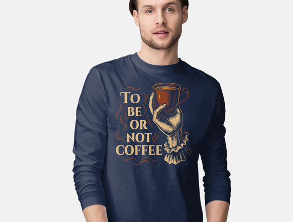 To Be Or Not Coffee