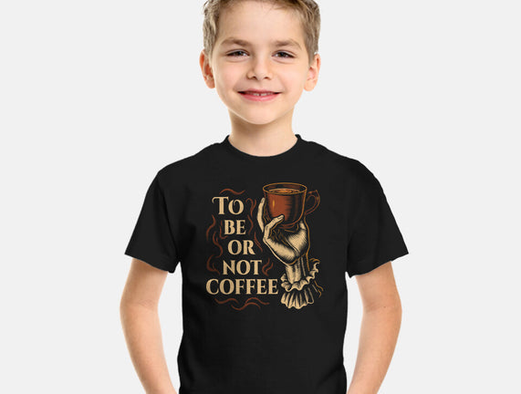 To Be Or Not Coffee