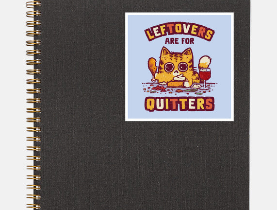 Leftovers Are For Quitters