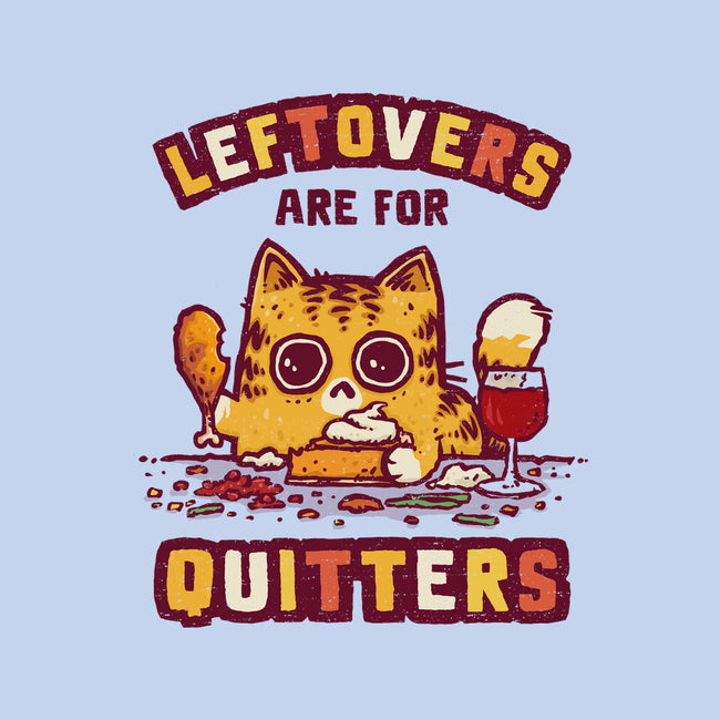 Leftovers Are For Quitters-Unisex-Crew Neck-Sweatshirt-kg07